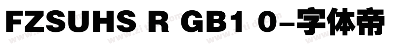 FZSUHS R GB1 0字体转换